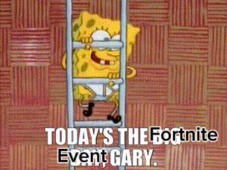 A Cartoon Of Spongebob Climbing A Ladder With The Words `` Today 'S The Fortnite Event Gary '' Below Him . GIF