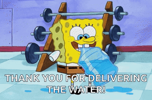 A Cartoon Of Spongebob Holding A Bottle Of Water With The Words Thank You For Delivering The Water GIF