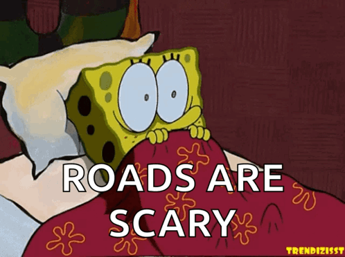 A Cartoon Of Spongebob Laying In Bed With The Words Roads Are Scary Above Him GIF