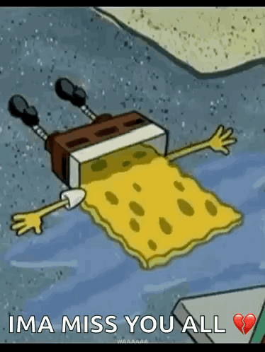 A Cartoon Of Spongebob Laying On The Ground With A Broken Heart And The Words `` Ima Miss You All '' . GIF