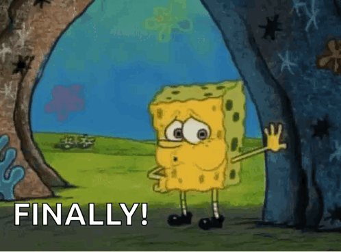 A Cartoon Of Spongebob Saying " Finally " In A Cave GIF