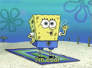 A Cartoon Of Spongebob Saying " I 'M Cool " GIF