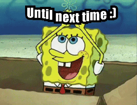 A Cartoon Of Spongebob Saying " Until Next Time ! " GIF