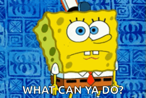 A Cartoon Of Spongebob Saying " What Can Ya Do " On A Blue Background GIF