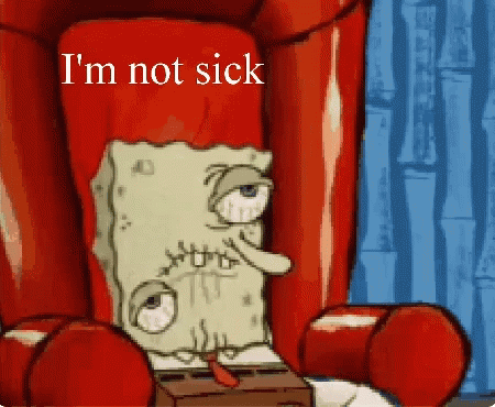 A Cartoon Of Spongebob Sitting In A Red Chair With The Words " I 'M Not Sick " Above Him GIF