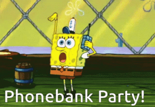 A Cartoon Of Spongebob Talking On A Cell Phone With The Words Phonebank Party Written Below Him GIF