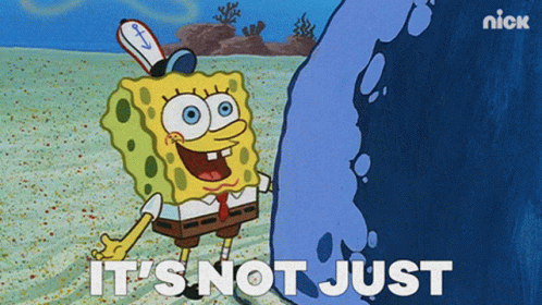 A Cartoon Of Spongebob That Says It 'S Not Just On It GIF
