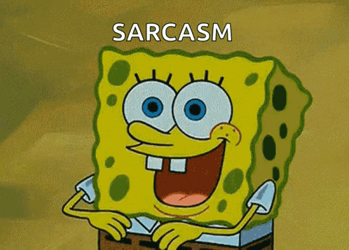 A Cartoon Of Spongebob With The Word Sarcasm Written Below Him GIF
