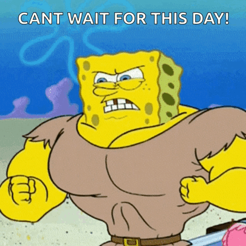A Cartoon Of Spongebob With The Words Cant Wait For This Day On The Bottom GIF