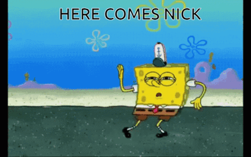 A Cartoon Of Spongebob With The Words Here Comes Nick Below Him GIF