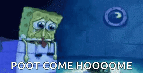 A Cartoon Of Spongebob With The Words Poot Come Hooooome GIF