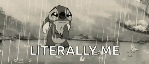 A Cartoon Of Stitch Crying In The Rain With The Words `` Literally Me '' Below Him . GIF