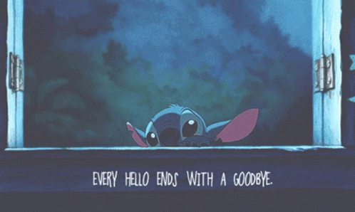 A Cartoon Of Stitch Looking Out A Window With The Words " Every Hello Ends With A Goodbye " Below Him GIF