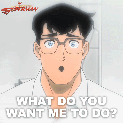 A Cartoon Of Superman With The Words What Do You Want Me To Do GIF