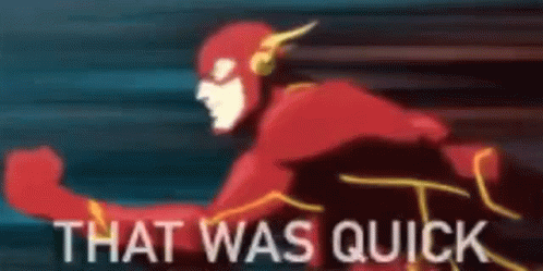 A Cartoon Of The Flash Running Fast With The Words `` That Was Quick '' Written Below Him . GIF