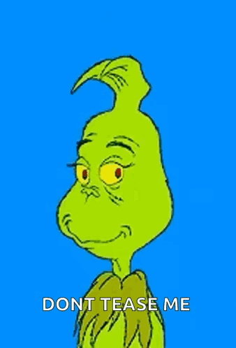 A Cartoon Of The Grinch With A Blue Background And The Words `` Dont Tease Me '' . GIF