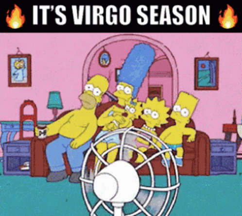 a cartoon of the simpsons sitting around a fan with the words it 's virgo season