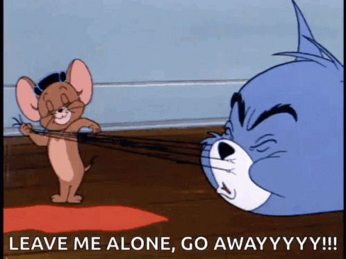 A Cartoon Of Tom And Jerry With The Words " Leave Me Alone Go Away !!! " GIF