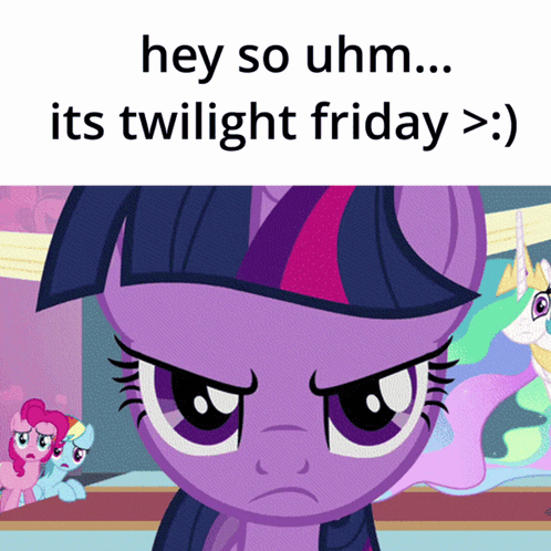 A Cartoon Of Twilight Sparkle With The Words Hey So Uhm ... Its Twilight Friday GIF