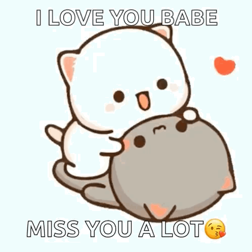 A Cartoon Of Two Cats Hugging Each Other And Saying `` I Love You Babe Miss You A Lot '' . GIF