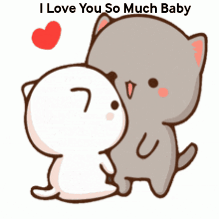 A Cartoon Of Two Cats Kissing With The Words I Love You So Much Baby GIF