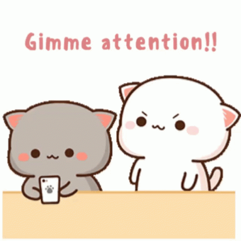 A Cartoon Of Two Cats Standing Next To Each Other With The Words Gimme Attention Written Above Them GIF