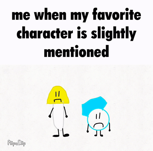 A Cartoon Of Two Characters With The Words Me When My Favorite Character Is Slightly Mentioned Below Them GIF
