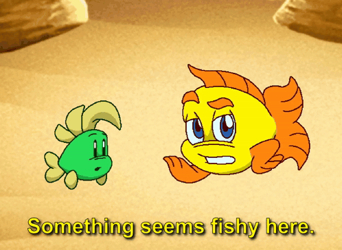A Cartoon Of Two Fish With Something Seems Fishy Here Written Below Them GIF