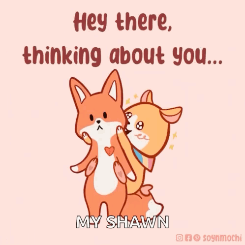 A Cartoon Of Two Foxes Hugging Each Other With The Words Hey There Thinking About You My Shawn At The Bottom GIF