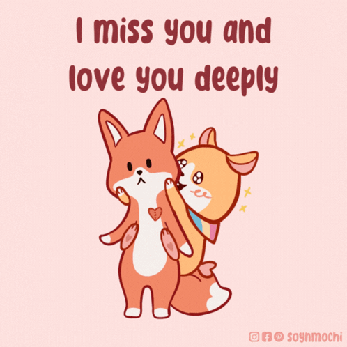 A Cartoon Of Two Foxes Hugging Each Other With The Words " I Miss You And Love You Deeply " GIF