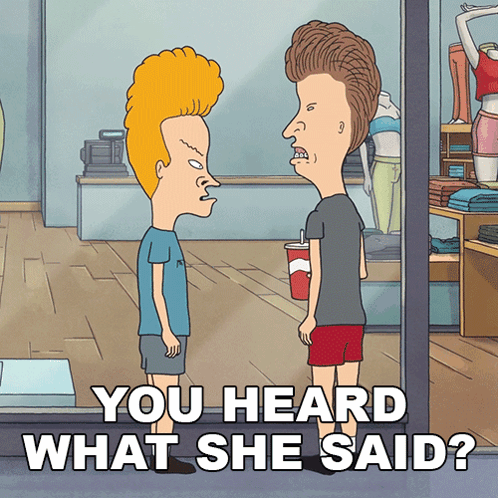 A Cartoon Of Two Men Standing Next To Each Other With The Words You Heard What She Said GIF