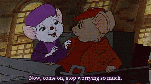 a cartoon of two mice with the words now come on stop worrying so much on the bottom