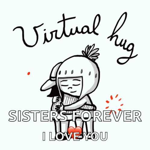 A Cartoon Of Two People Hugging With The Words Virtual Hug Sisters Forever I Love You Below Them GIF