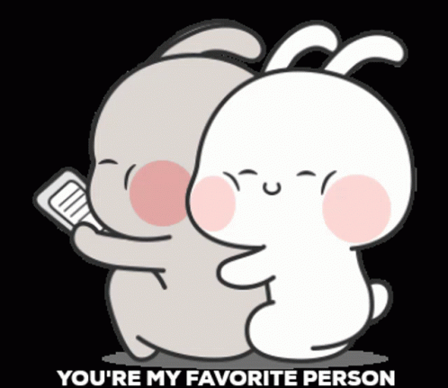 A Cartoon Of Two Rabbits Hugging Each Other With The Words " You 'Re My Favorite Person " Below Them GIF