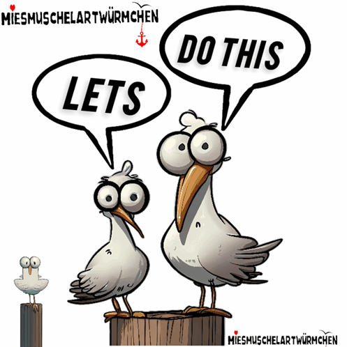 A Cartoon Of Two Seagulls With Speech Bubbles Saying Let 'S And Do This GIF