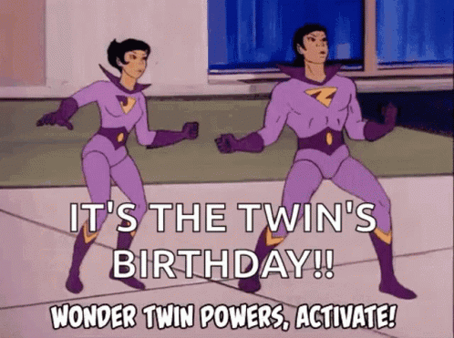 A Cartoon Of Two Superheroes Saying It 'S The Twin 'S Birthday Wonder Twin Powers Activate ! GIF