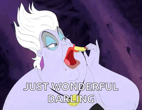 A Cartoon Of Ursula From The Little Mermaid With The Words Just Wonderful Darling Above Her GIF