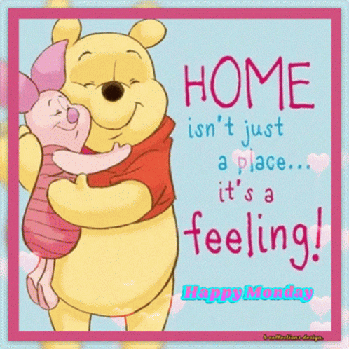 A Cartoon Of Winnie The Pooh And Piglet Hugging With The Words " Home Isn 'T Just A Place ... GIF