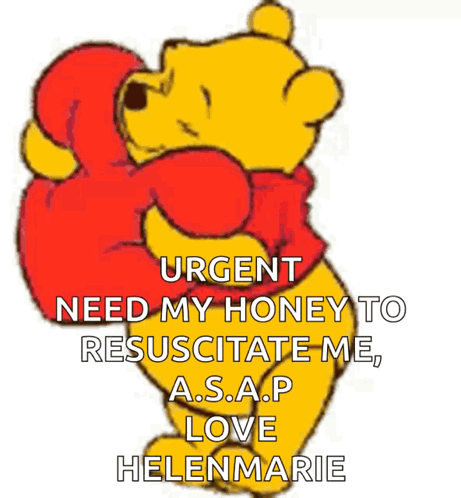 A Cartoon Of Winnie The Pooh Holding A Heart With The Words Urgent Need My Honey To Resucitate Me GIF