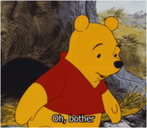 A Cartoon Of Winnie The Pooh With The Words Oh Bother Below Him GIF