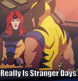 A Cartoon Of Wolverine And Jean Grey With The Words Really Is Stranger Days GIF