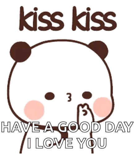 A Cartoon Panda Bear Says Kiss Kiss Have A Good Day And I Love You GIF