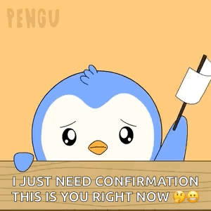 A Cartoon Penguin Is Holding A White Flag And Says I Just Need Confirmation This Is You Right Now . GIF