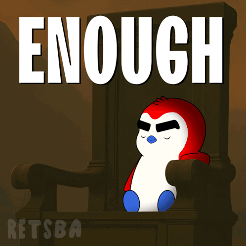 A Cartoon Penguin Sits In A Chair With The Word Enough Behind Him GIF