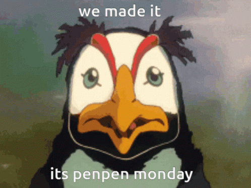 A Cartoon Penguin With The Words We Made It Its Penpen Monday Below It GIF