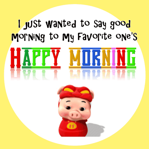 A Cartoon Pig Holding A Flower With The Words " I Just Wanted To Say Good Morning To My Favorite One 'S " GIF