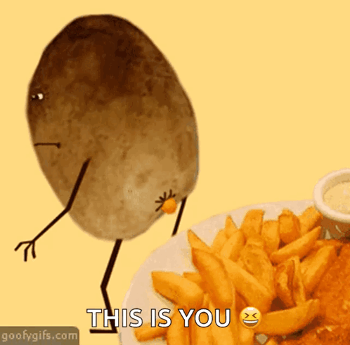 A Cartoon Potato Is Standing Next To A Plate Of French Fries And Says This Is You GIF