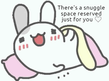 A Cartoon Rabbit Is Laying On A Pillow With The Words There 'S A Snuggle Space Reserved Just For You . GIF