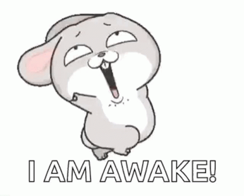 A Cartoon Rabbit With Its Mouth Open And The Words `` I Am Awake '' Written Below It . GIF