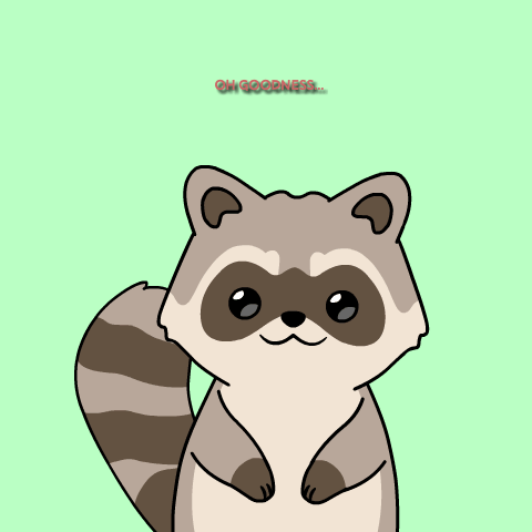 A Cartoon Raccoon With The Words Oh Goodness Above It GIF